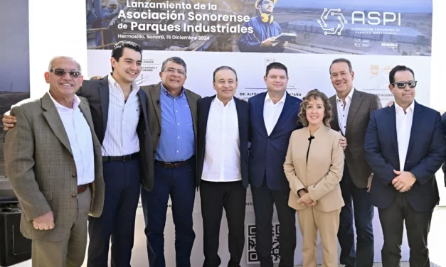 SONORA FORTALECE SU INDUSTRIA CON EL LANZAMIENTO DE LA ASOCIACIÓN DE PARQUES INDUSTRIALES